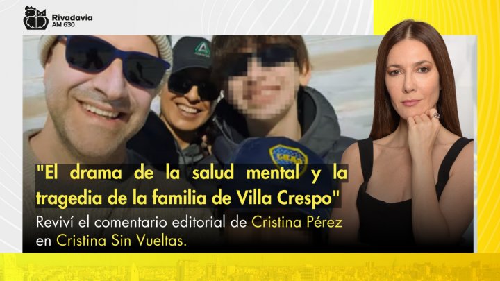 &quot;El drama de la salud mental y la tragedia de la familia de Villa Crespo&quot;