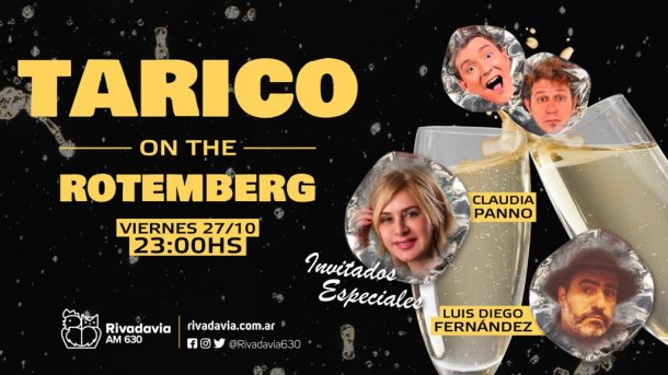 El especial de Tarico on the Rotemberg con Claudia Panno y Luis Diego Fernández como invitados